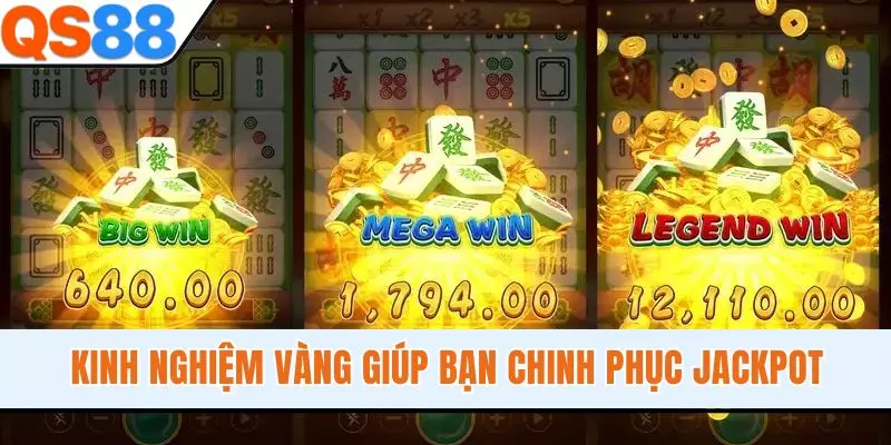 Kinh nghiệm vàng giúp bạn chinh phục Jackpot